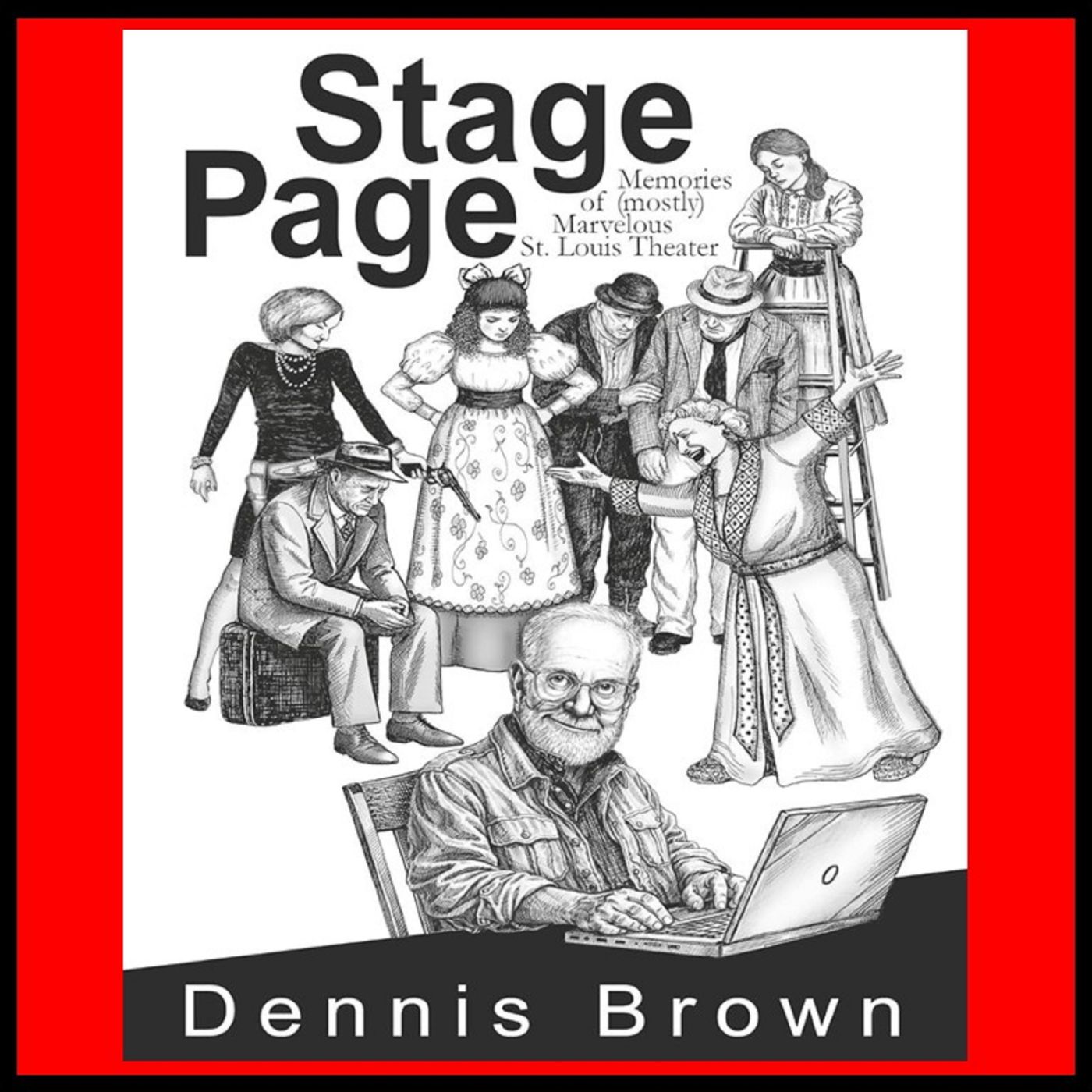 Unscripted: Dennis Brown on Theater, Criticism, and Conversations — Saint Louis In Tune cover
