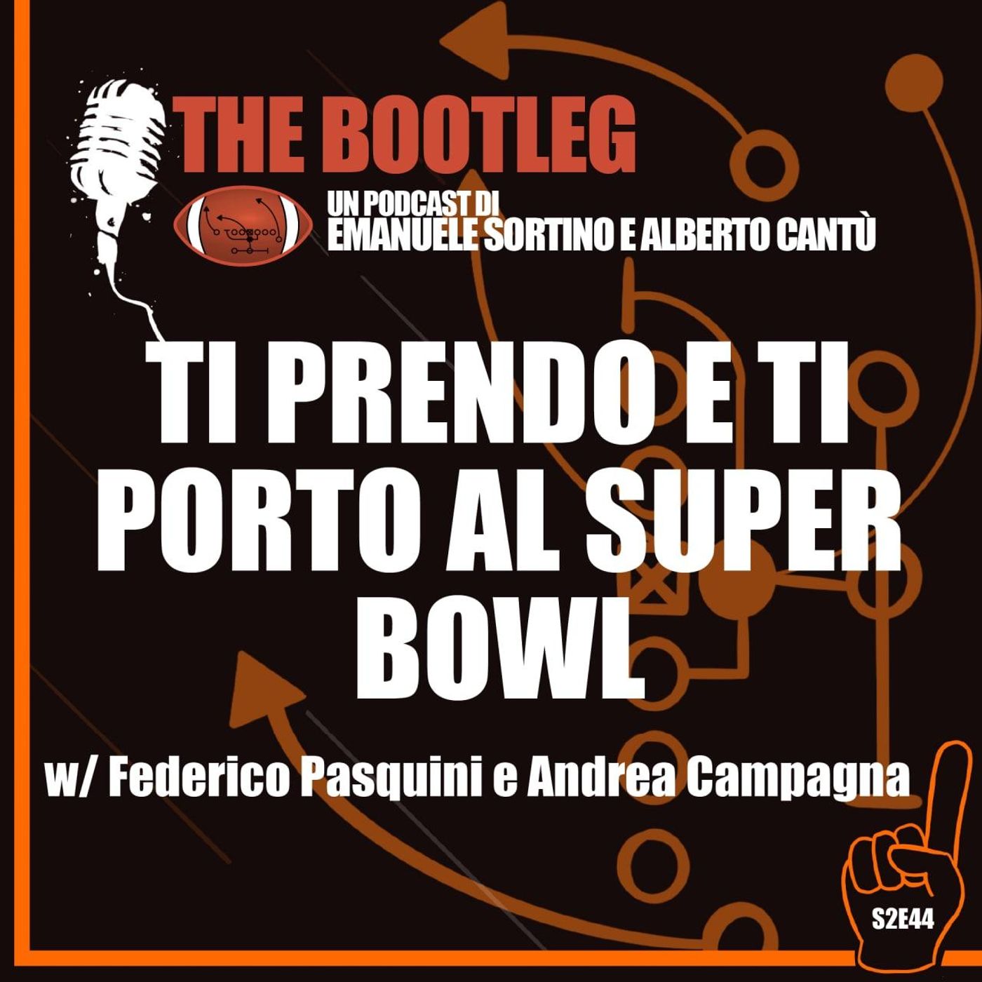 The Bootleg S02E44 - Ti prendo e ti porto al Super Bowl w/Andrea Campagna e Federico Pasquini episode artwork