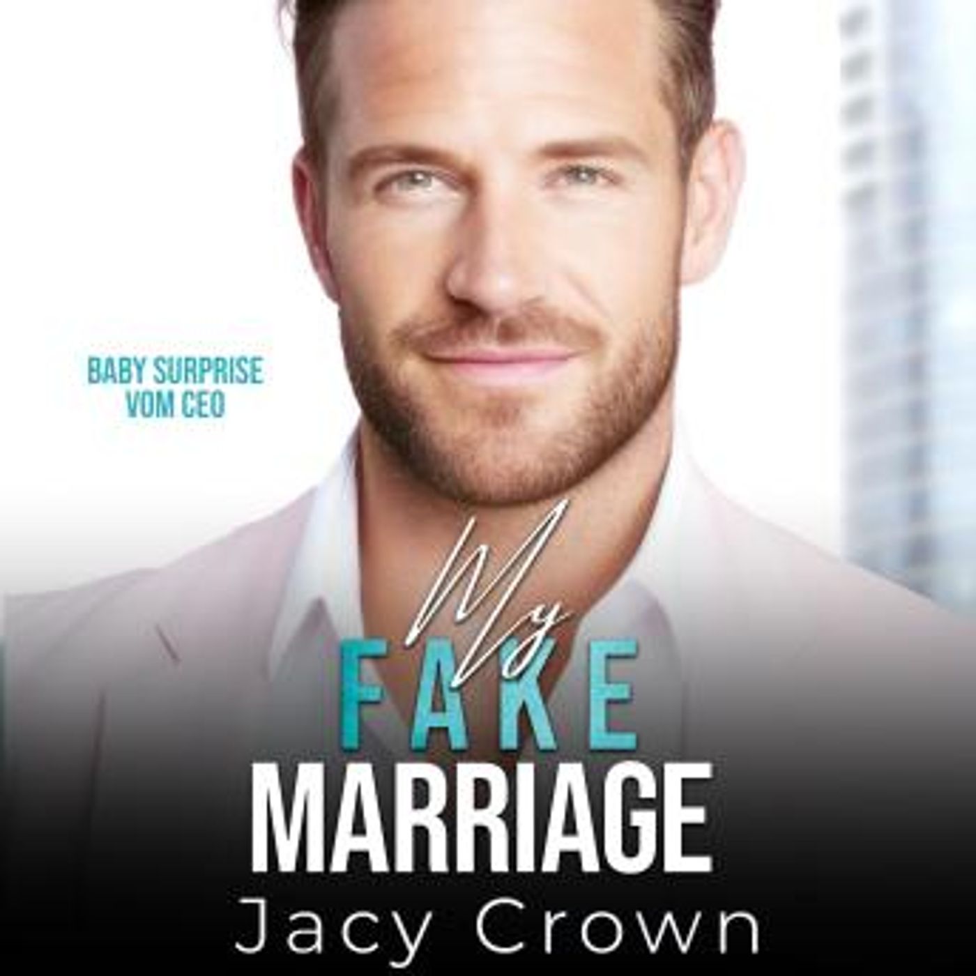 [German] - My Fake Marriage: Baby Surprise vom CEO (Unexpected Love Stories 8) by Jacy Crown episode artwork
