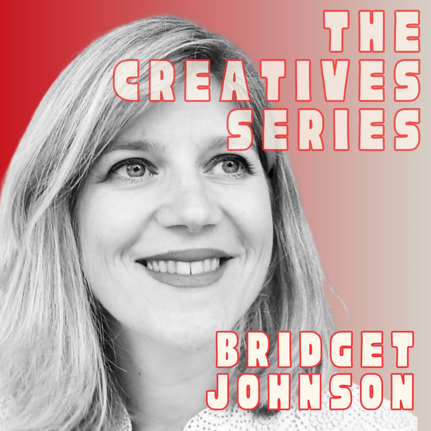 46 - Creatives Series: Bridget Johnson episode artwork