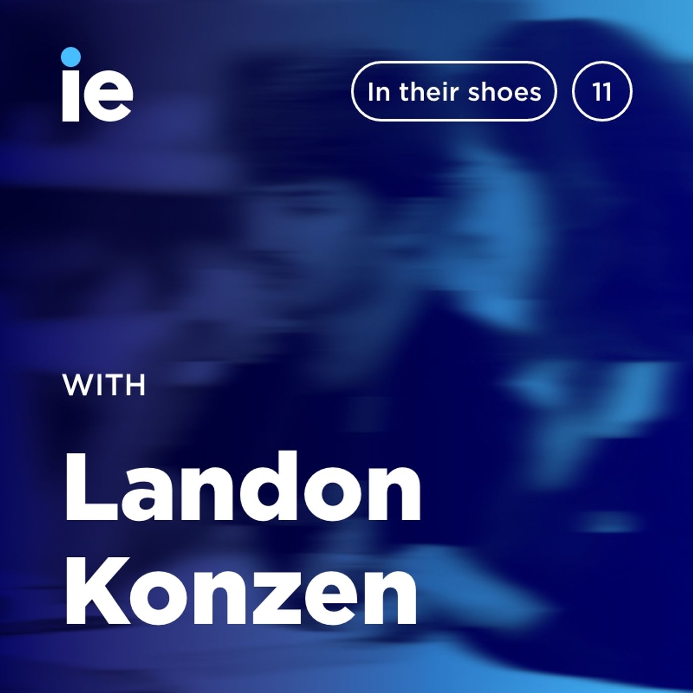 IE University: In Their Shoes - Landon Konzen