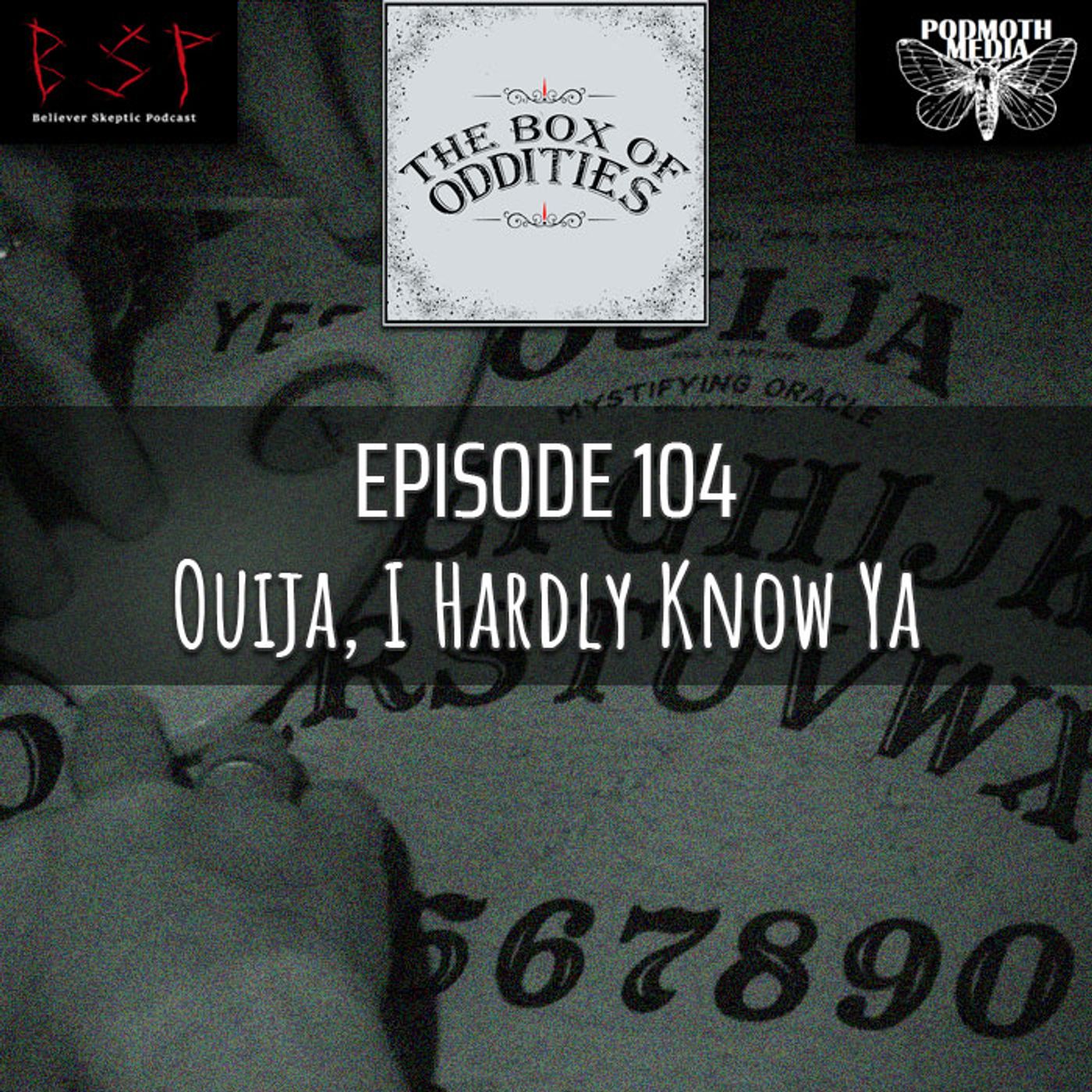 Ouija, I Hardly Know Ya - podcast episode cover