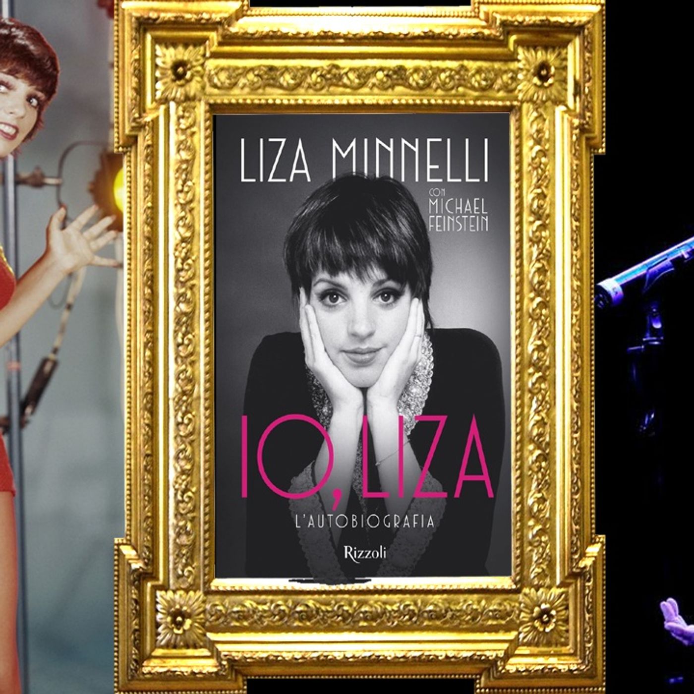 Liza Minnelli: "Io, Liza. L'autobiografia "