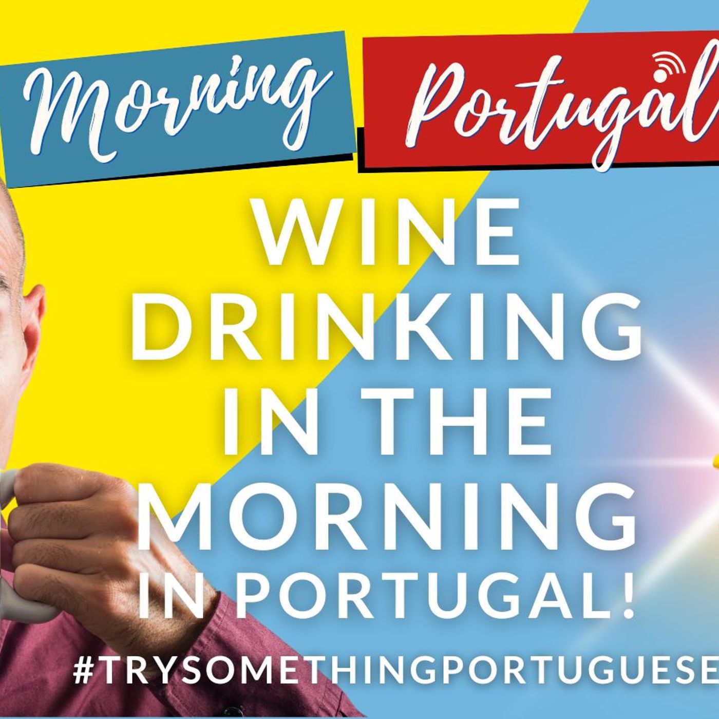 Wine drinking in the morning in Portugal #trysomethingportuguese (AUDIO) episode artwork