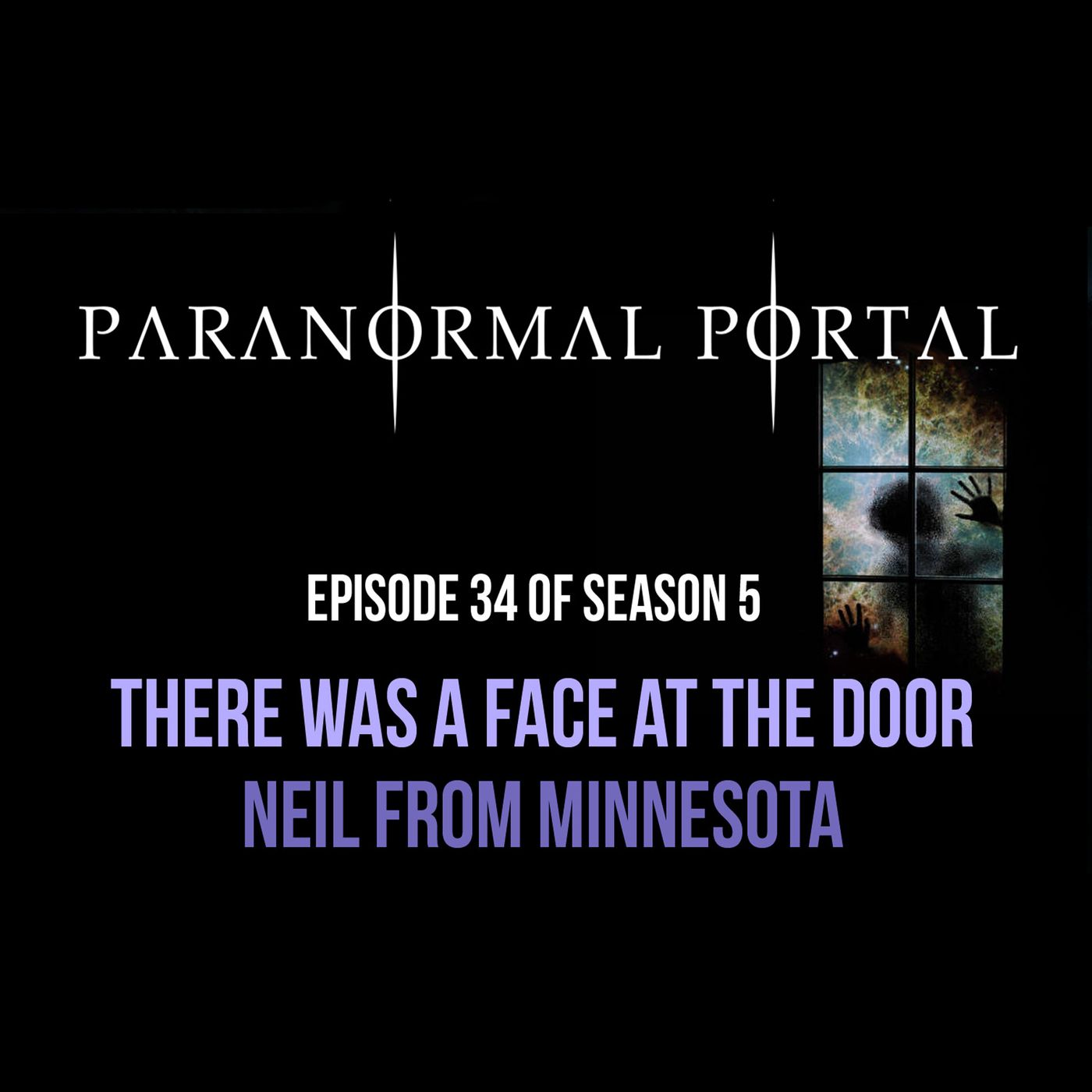 S5EP34 - There Was a Face in the Door - Neil from Minnesota episode artwork