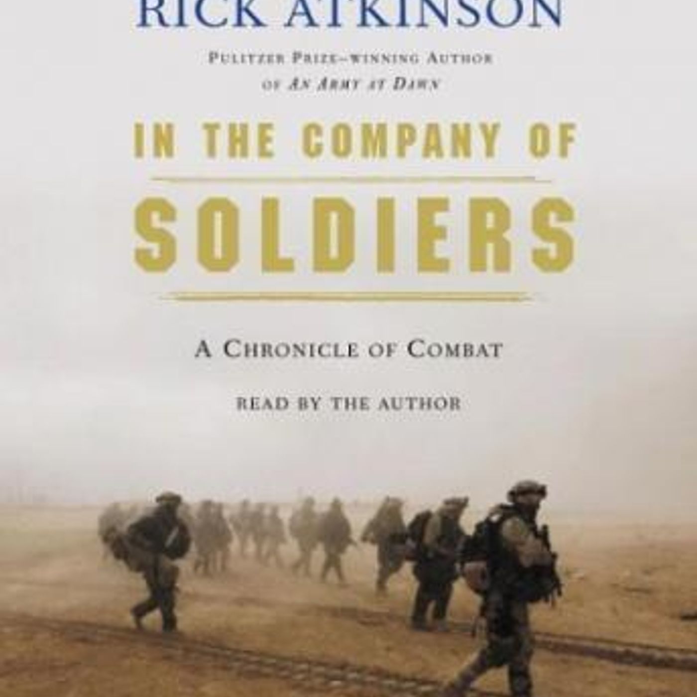 In The Company of Soldiers: A Chronicle of Combat in Iraq by Rick Atkinson episode artwork