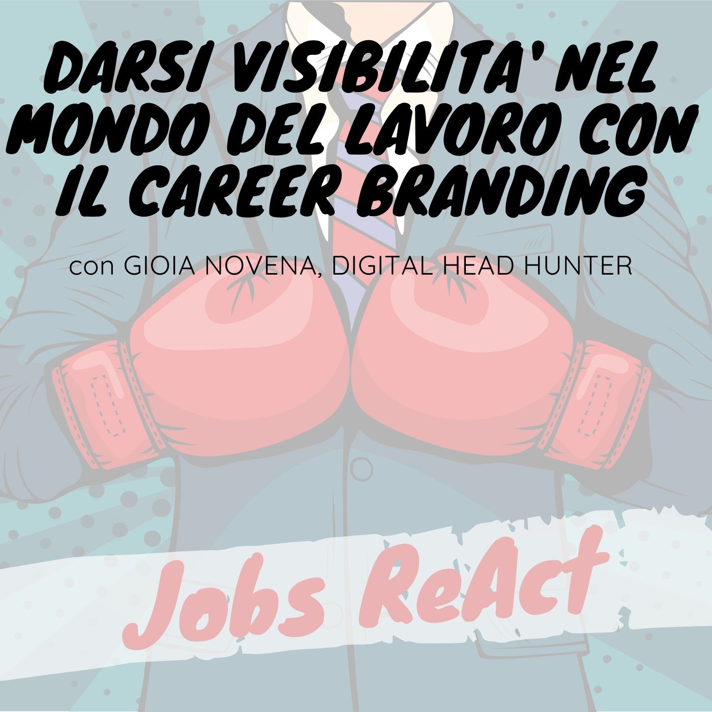 JR 09 | Darsi visibilità nel mondo del lavoro con il Career Branding - con Gioia Novena