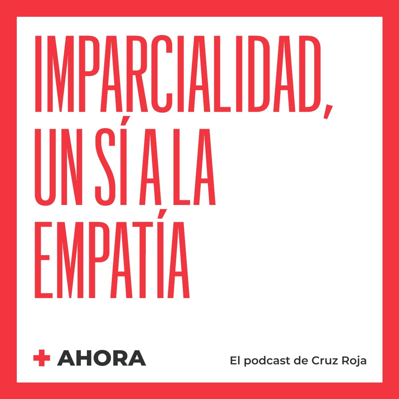 AHORA. El podcast de Cruz Roja