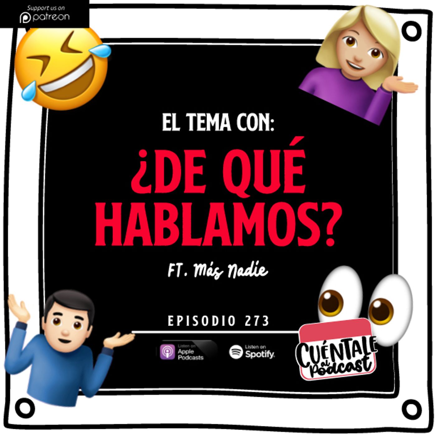 273. El tema con: ¿DE QUÉ HABLAMOS? (Ft. Más Nadie)