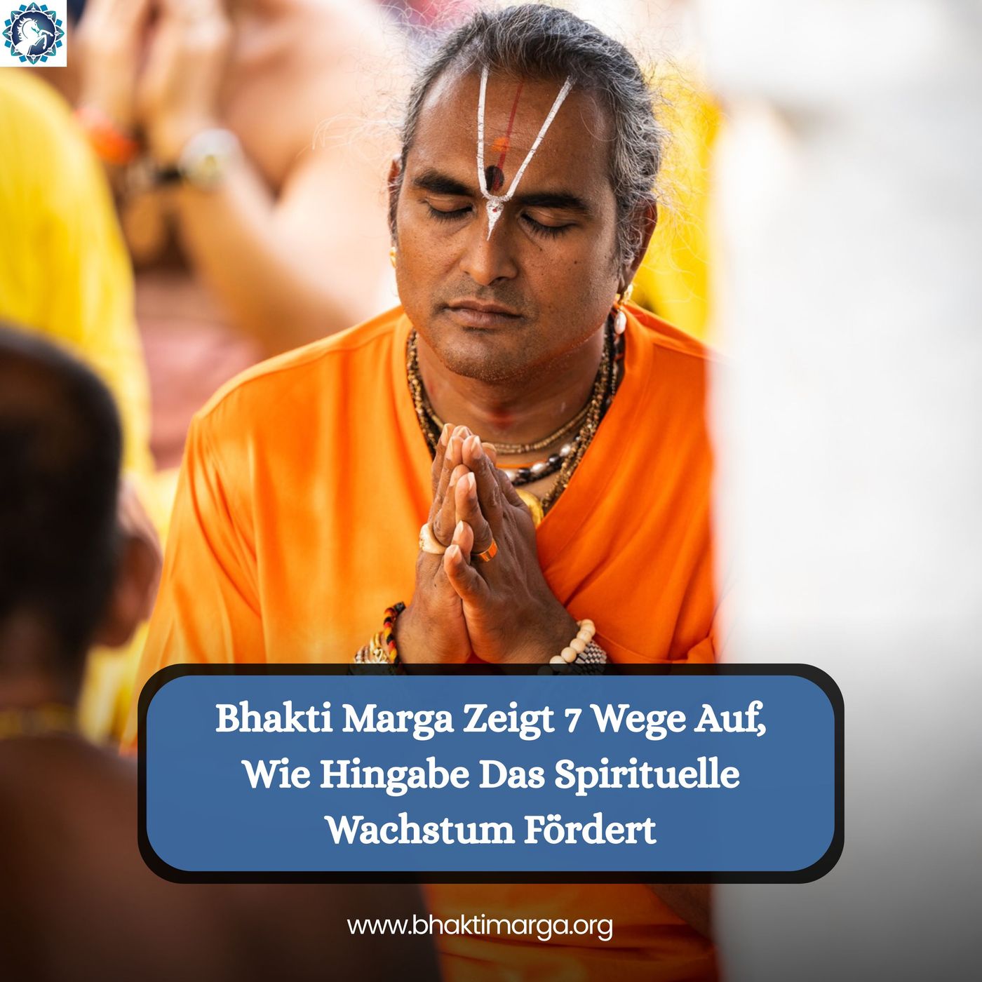 Bhakti Marga Zeigt 7 Wege Auf, Wie Hingabe Das Spirituelle Wachstum Fördert Bhakti Marga Zeigt 7 Wege Auf, Wie Hingabe Das Spirituelle Wachstum Fördert