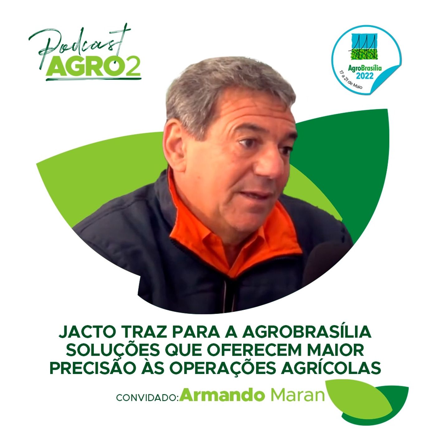 Podcast: Jacto traz para a AgroBrasília soluções que oferecem maior precisão às operações agrícolas episode artwork