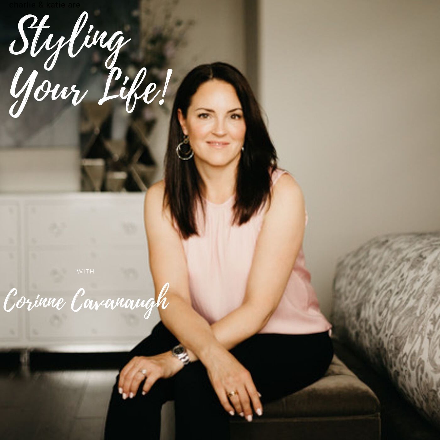 Style your Life with Corinne Cavanaugh
