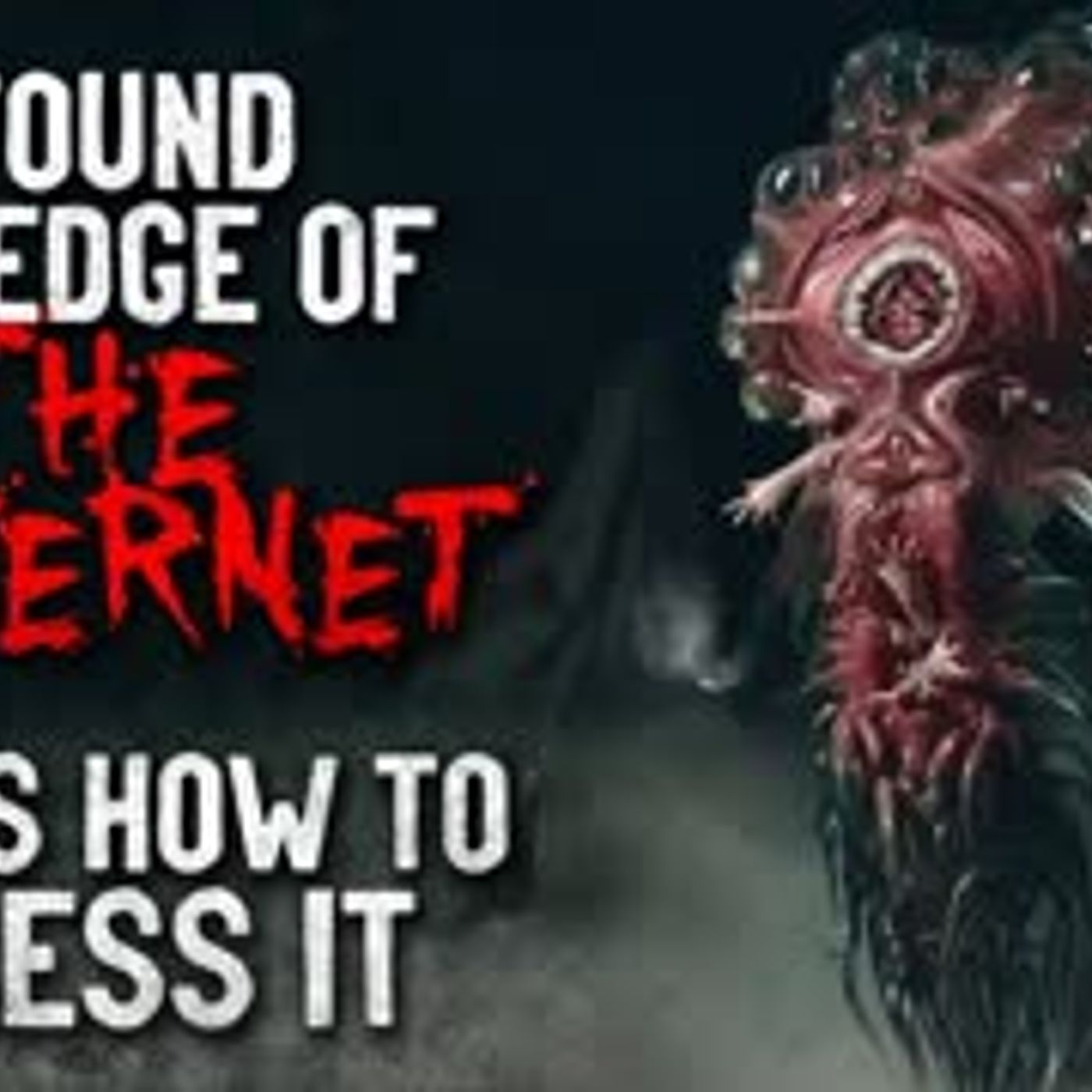 "I found the edge of the internet. Here’s how to access it" Creepypasta - podcast episode cover