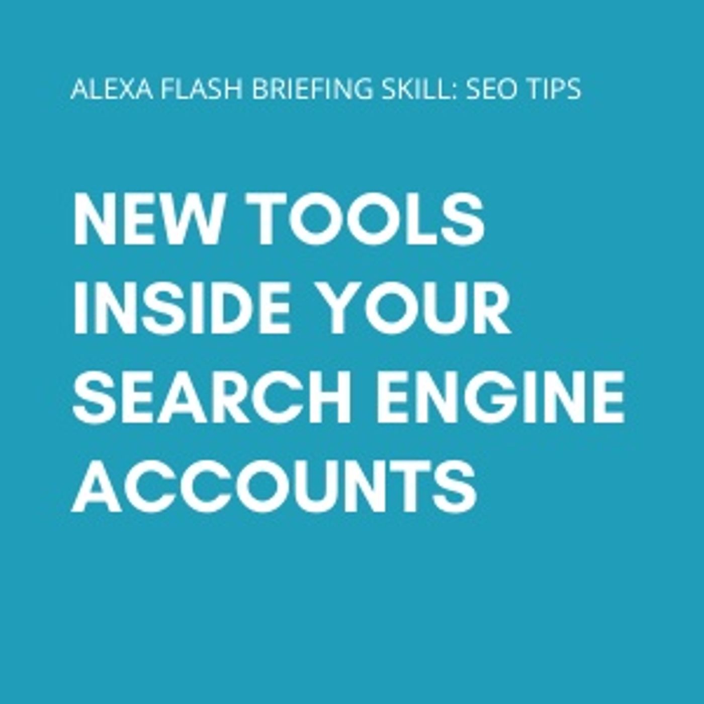 New tools inside your search engine accounts episode artwork