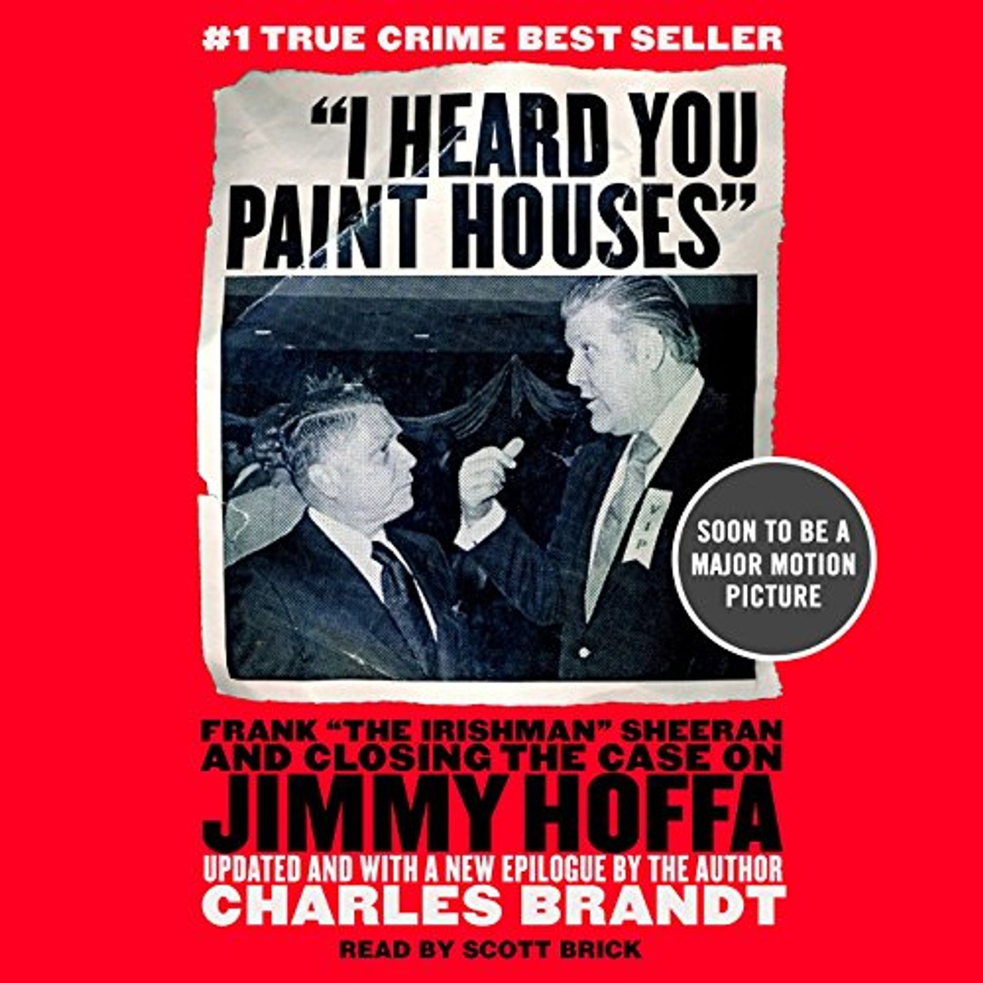 I Heard You Paint Houses Audiobook by Charles Brandt episode artwork