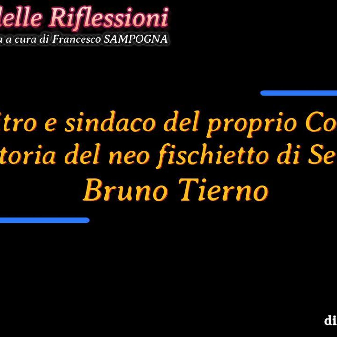 L'ANGOLO DELLE RIFLESSIONI di Giorgio FANFANO - Bruno TIERNO episode artwork