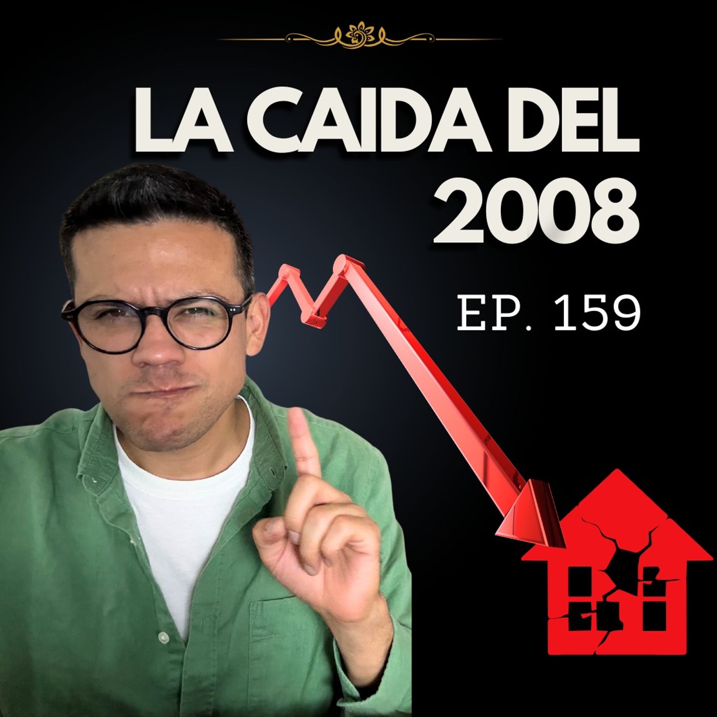 Ep. 159 - 15 de Septiembre 2008: la crisis que lo cambió todo