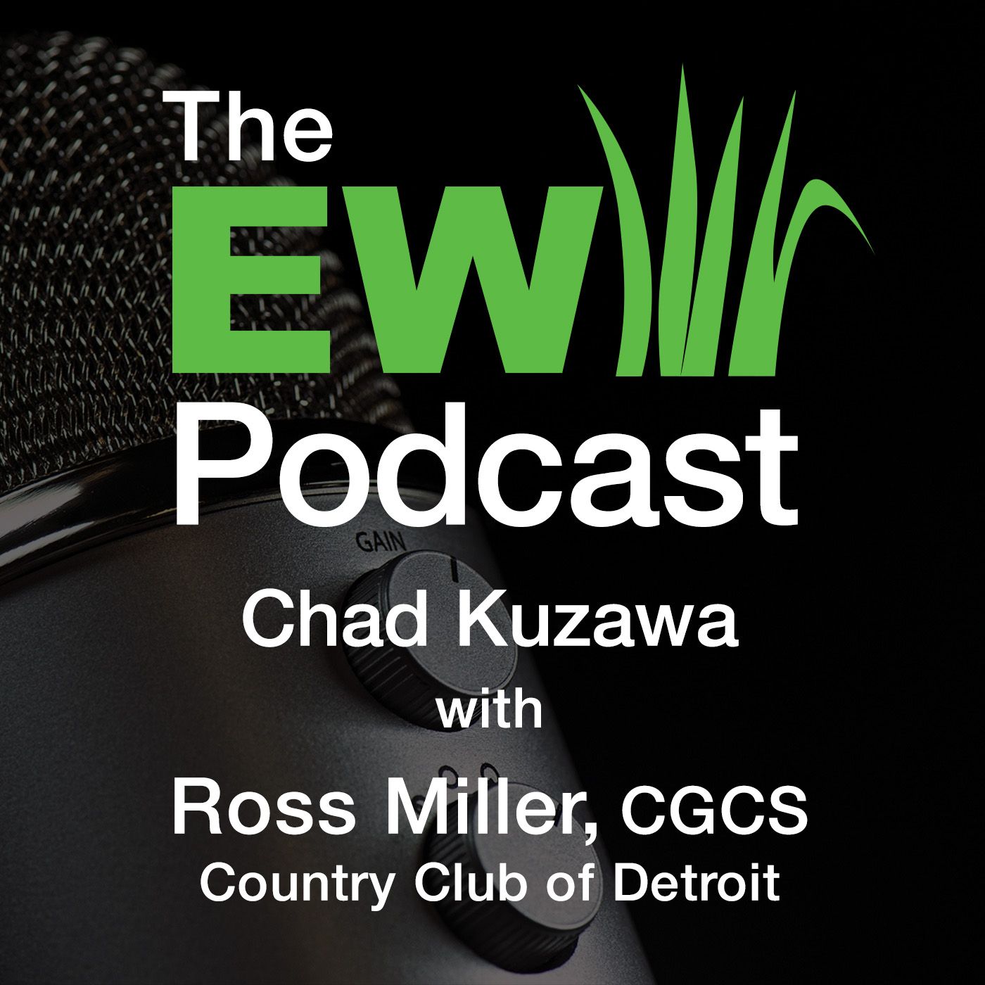 EW Podcast - Chad Kuzawa with Ross Miller