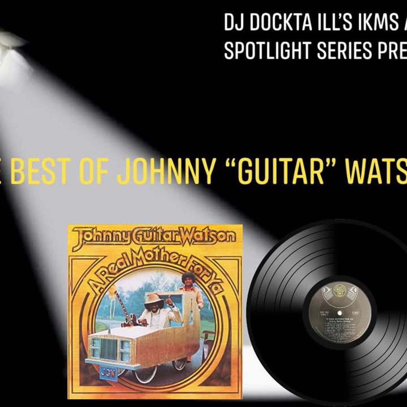 Dj Dockta Ill's IKMS Artist Spotlight Series Best Of Johnny "Guitar" Watson Episode 47 episode artwork