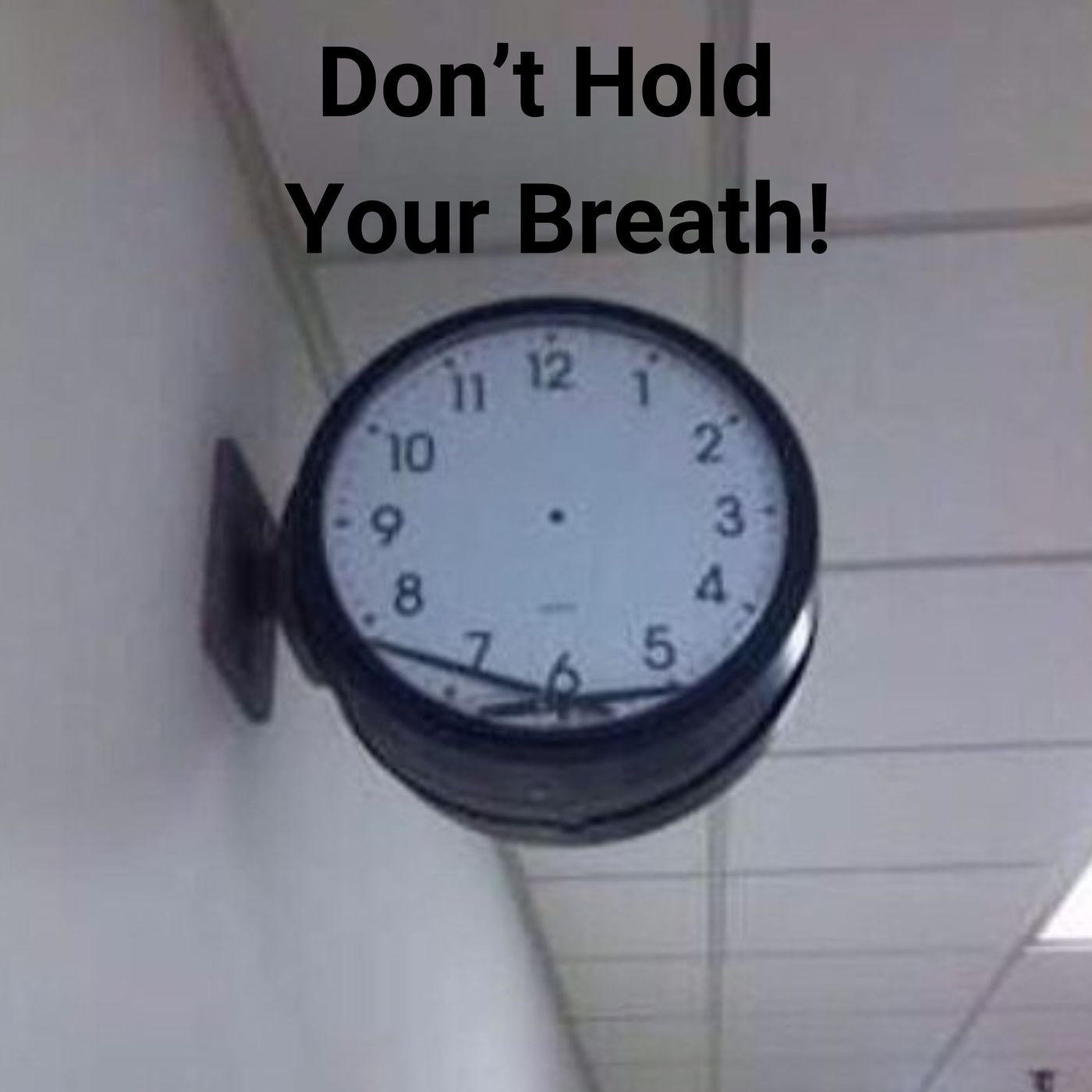 119 Don't Hold Your Breath (Idiom)