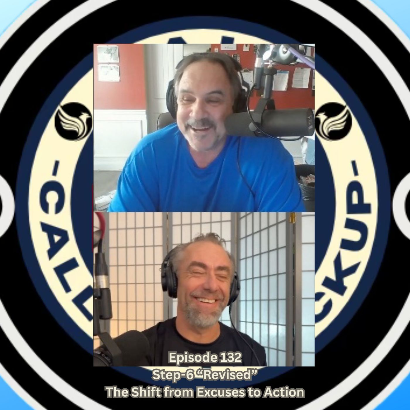 Episode 132 Step-6 "Revised" The Shift from Excuses to Action