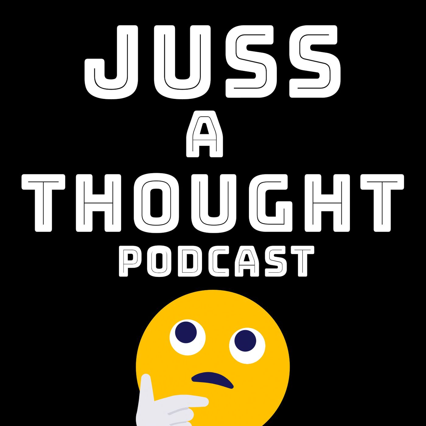 Juss A Thought Podcast