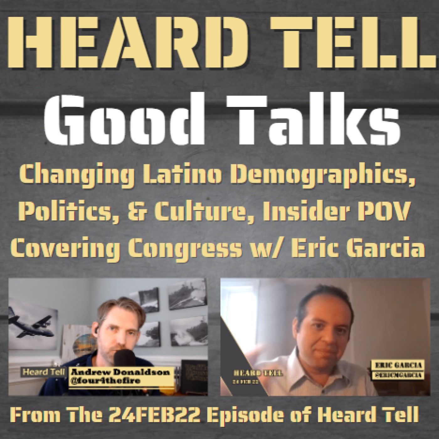 Good Talks: Changing Latino Demographics, Politics, & Culture, Inside Covering Congress w/ Eric Garcia