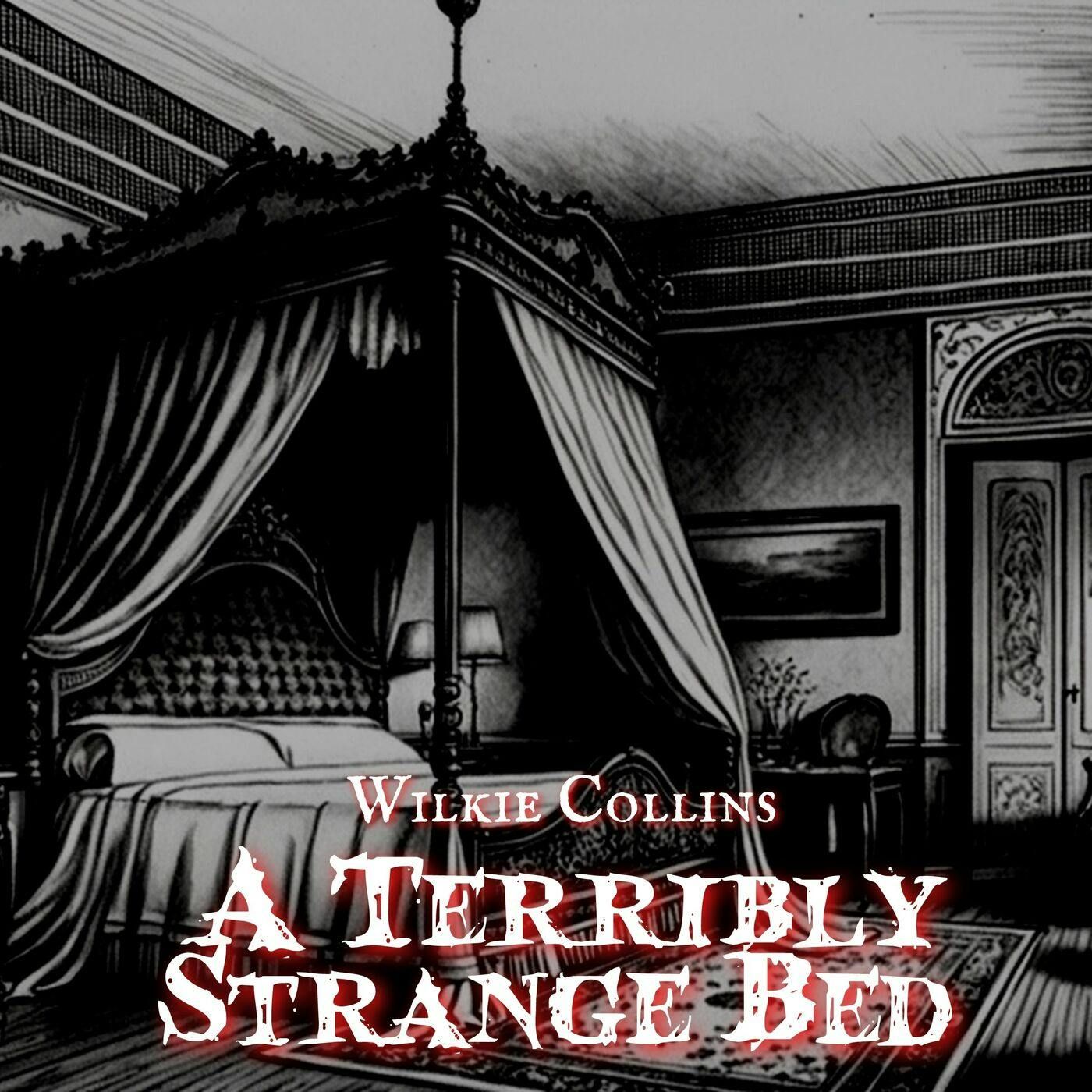 A Terribly Strange Bed by Wilkie Collins