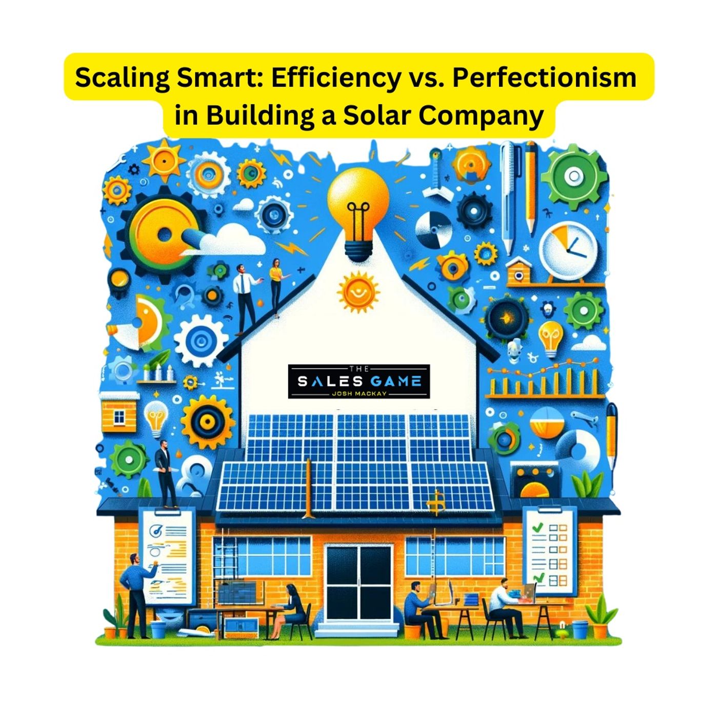 Day 37: Scaling Smart - Efficiency vs. Perfectionism in Building a Solar Company episode artwork