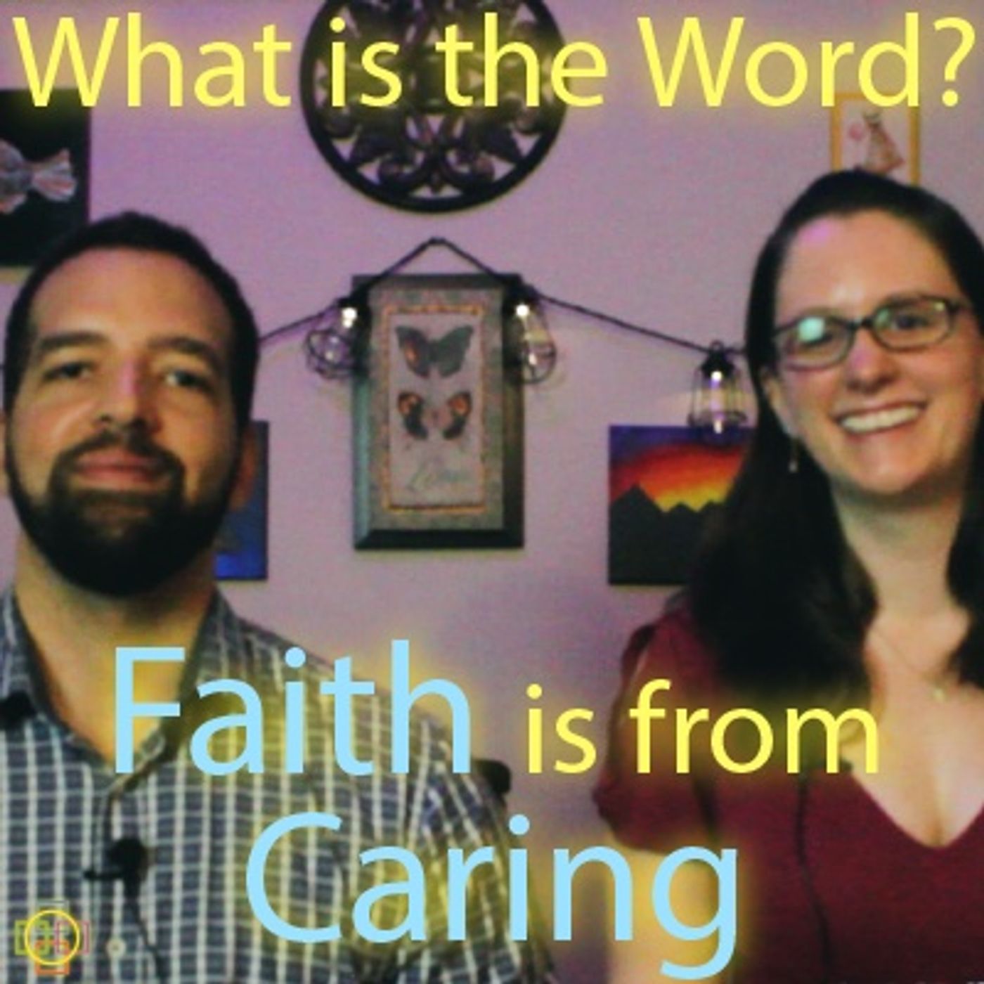 What is the Word? Faith is from Caring episode artwork