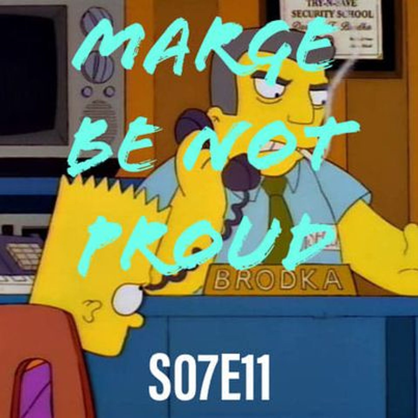 104) S07E11 Marge Be NOT Proud - podcast episode cover