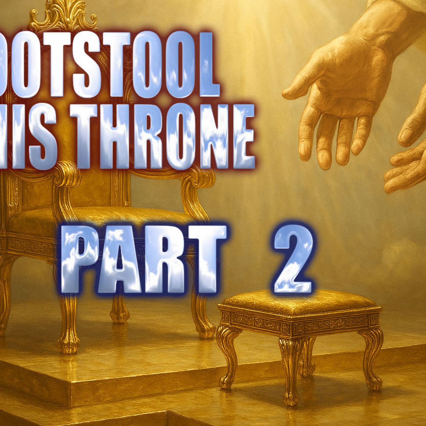 A Footstool For His Throne Part 2 - Mike Blume
