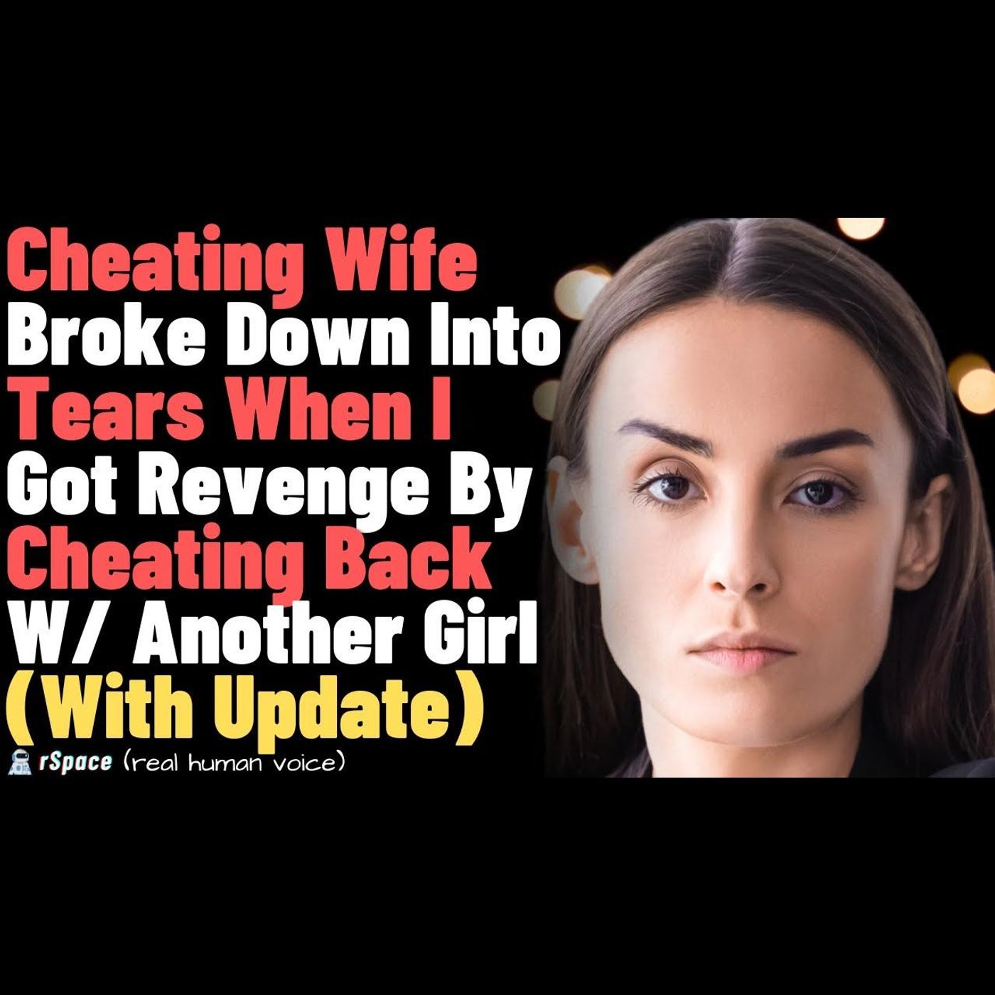 Cheating Wife Broke Down Into Tears When I Got Revenge By Cheating Back W/ Another Girl With Update episode artwork