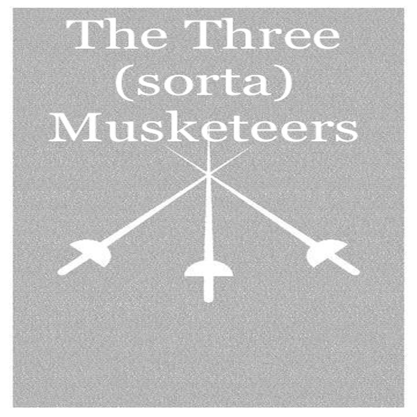 The 3 (Sorta) Musketeers
