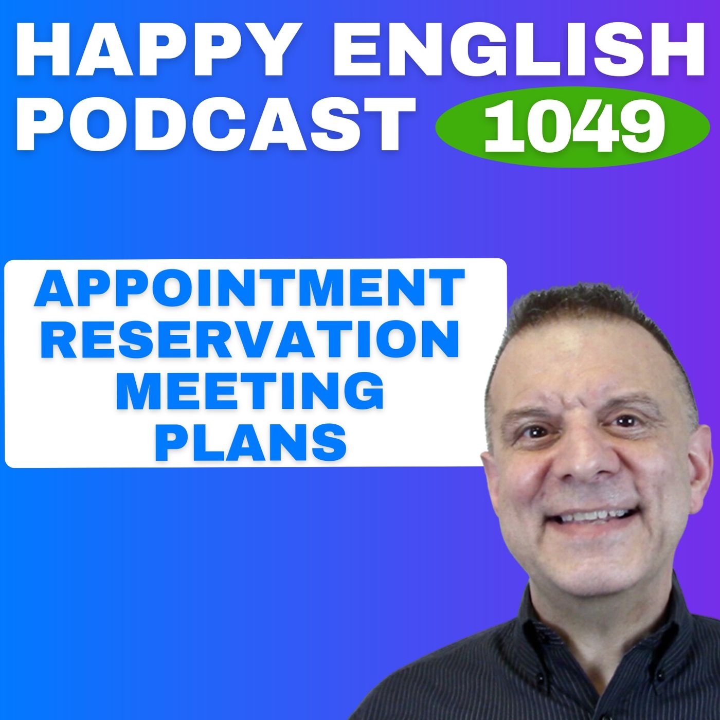 1049 - Appointment, Reservation, Meeting, or Plans? Use These Words Naturally
