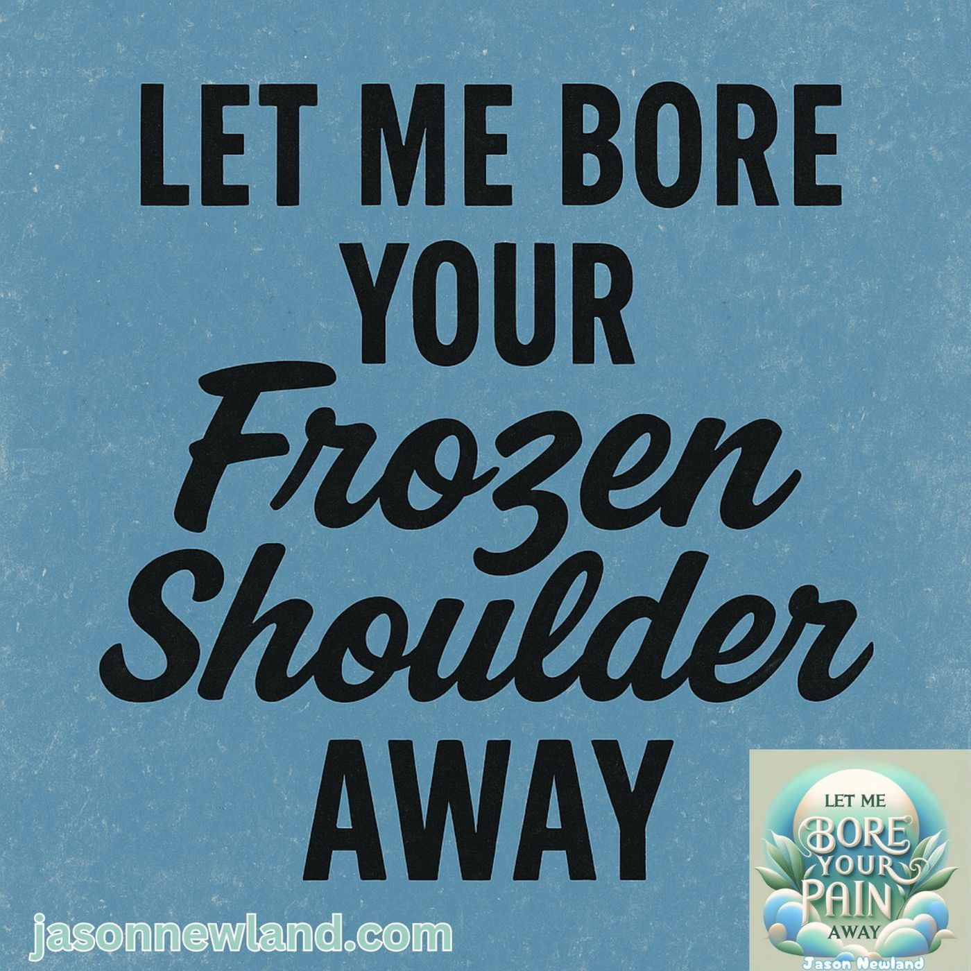 (music) (10 hours) Frozen Shoulder | Let me bore your pain away #17 | Jason Newland | 9th March 2025