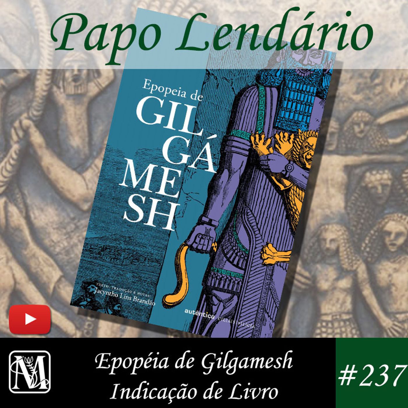 Papo Lendário #237 – Epopéia de Gilgamesh - Indicação de Livro