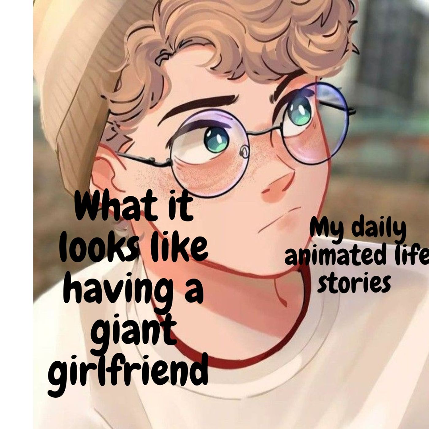 What Its Like To Have A Giant Girlfriend- My Daily Animated Life Stories 🎤🎙️