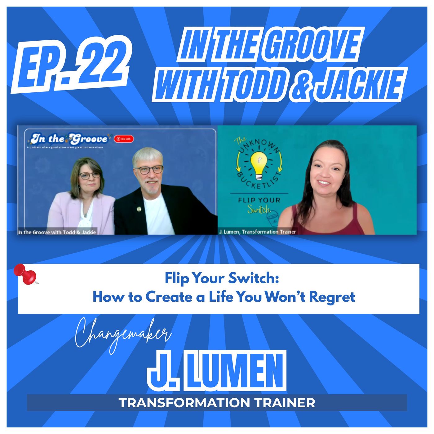 Ep. 22 Flip Your Switch: How to Create a Life You Won’t Regret | In the Groove with Todd and Jackie episode artwork