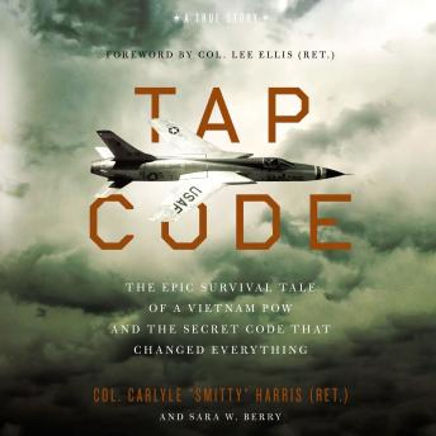 Tap Code: The Epic Survival Tale of a Vietnam POW and the Secret Code That Changed Everything by Sara W. Berry, Carlyle  S. Harris episode artwork