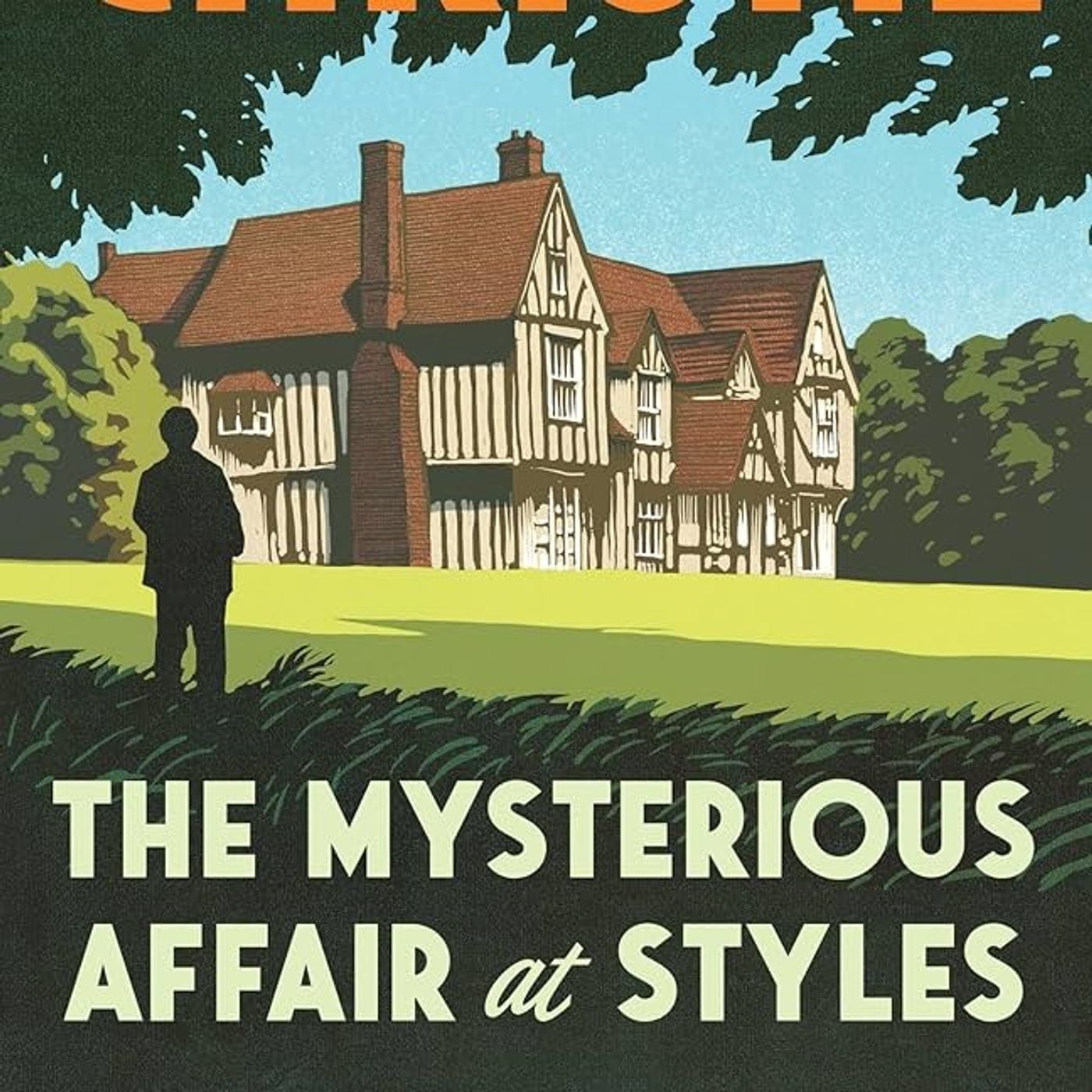 The Mysterious Affair at Styles: The First Hercule Poirot Mystery