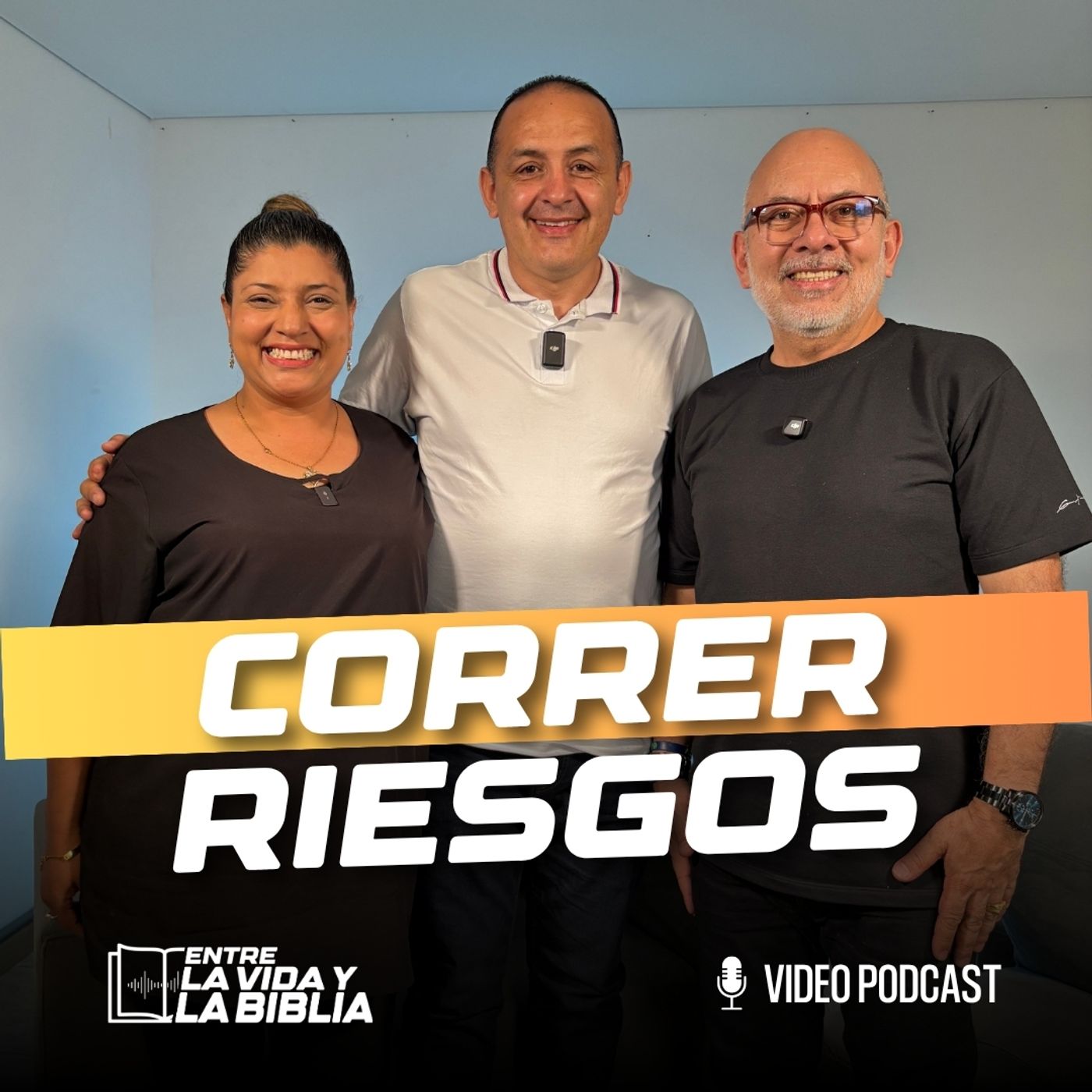 Correr Riesgos-Feat. Harrison Tamayo y Liliana Rodriguez - Entre la vida y la Biblia Podcast | EP 54 episode artwork