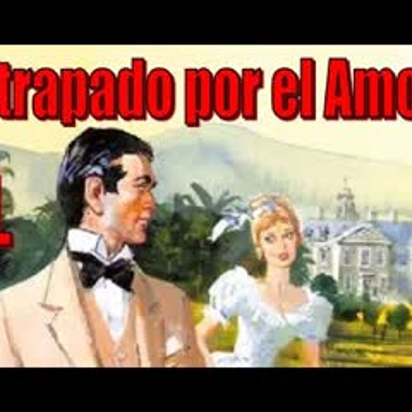 Atrapado por el Amor - Barbara Cartland - Parte 1 episode artwork