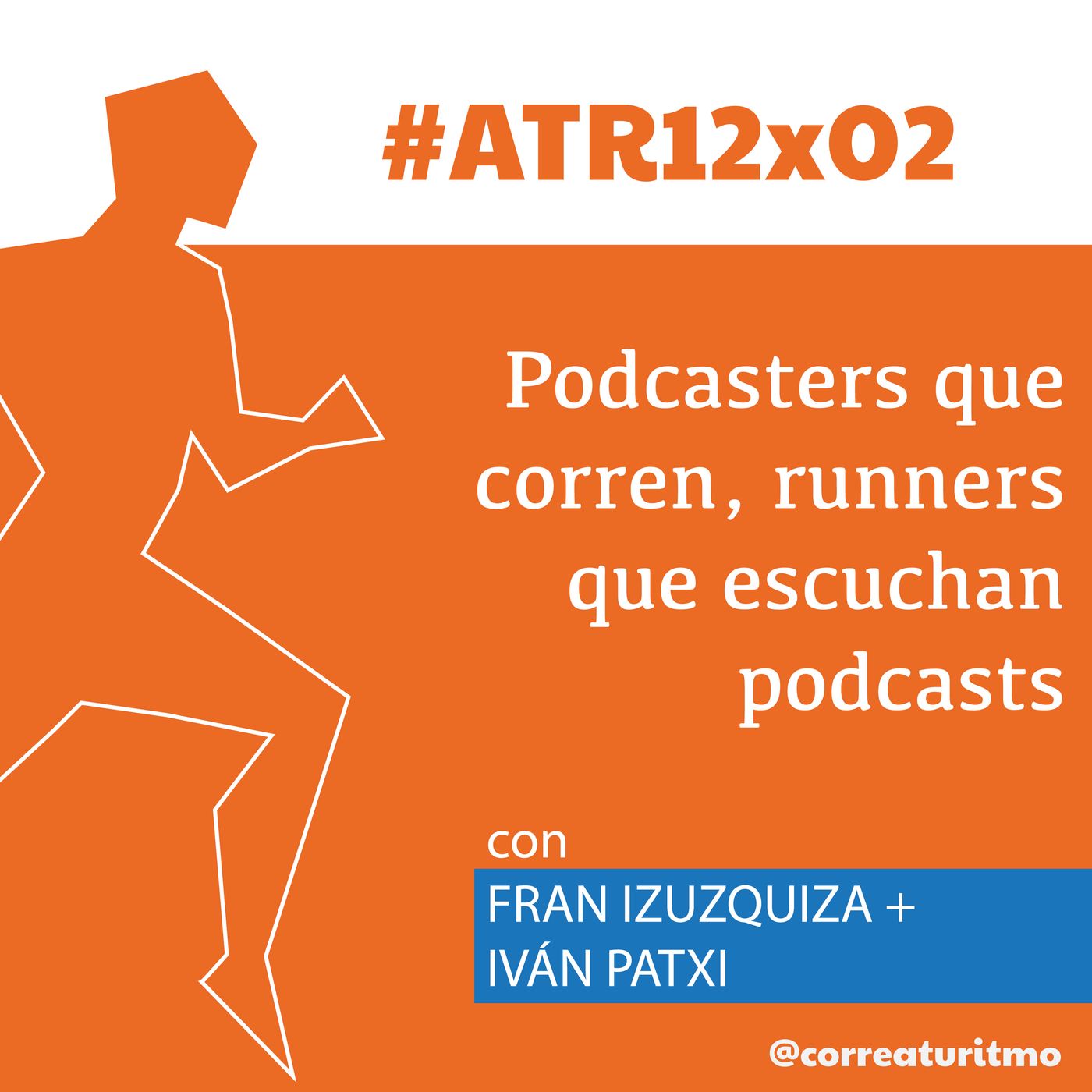ATR 12x02 - Podcasters que corren, runners que escuchan podcasts