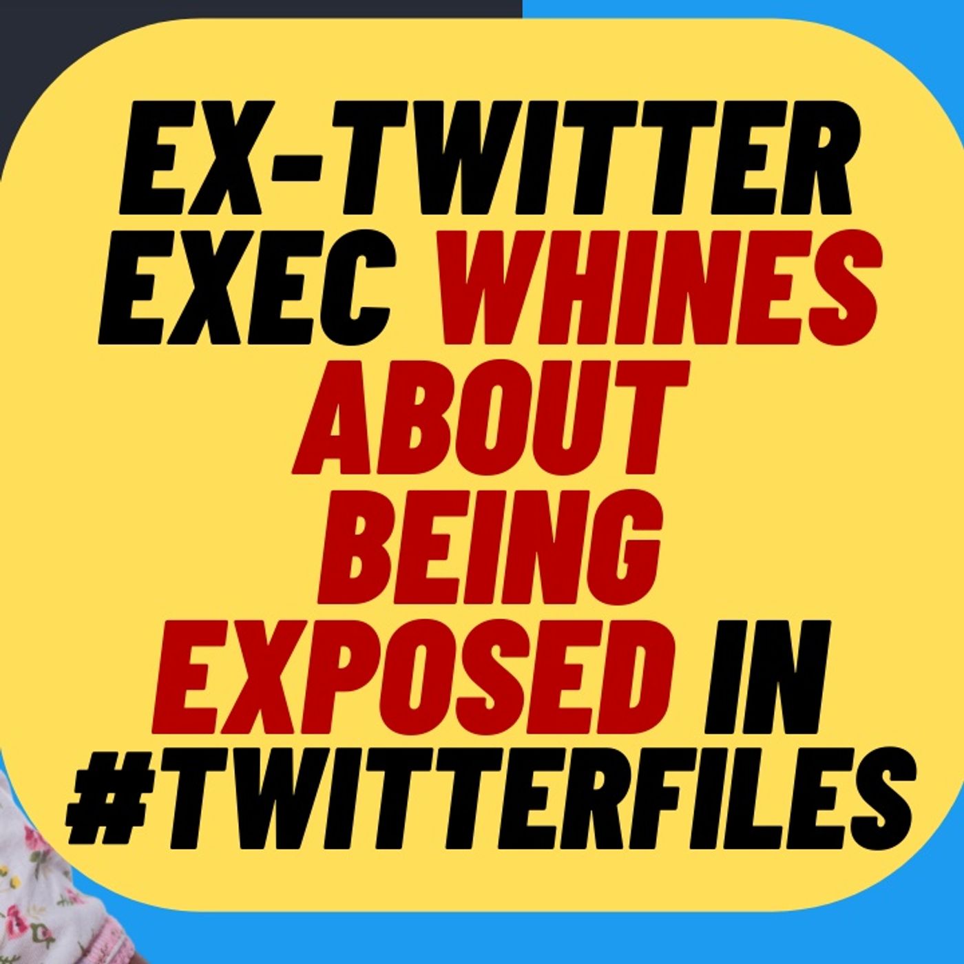 EX-TWITTER EXEC Whines about #twitterfiles