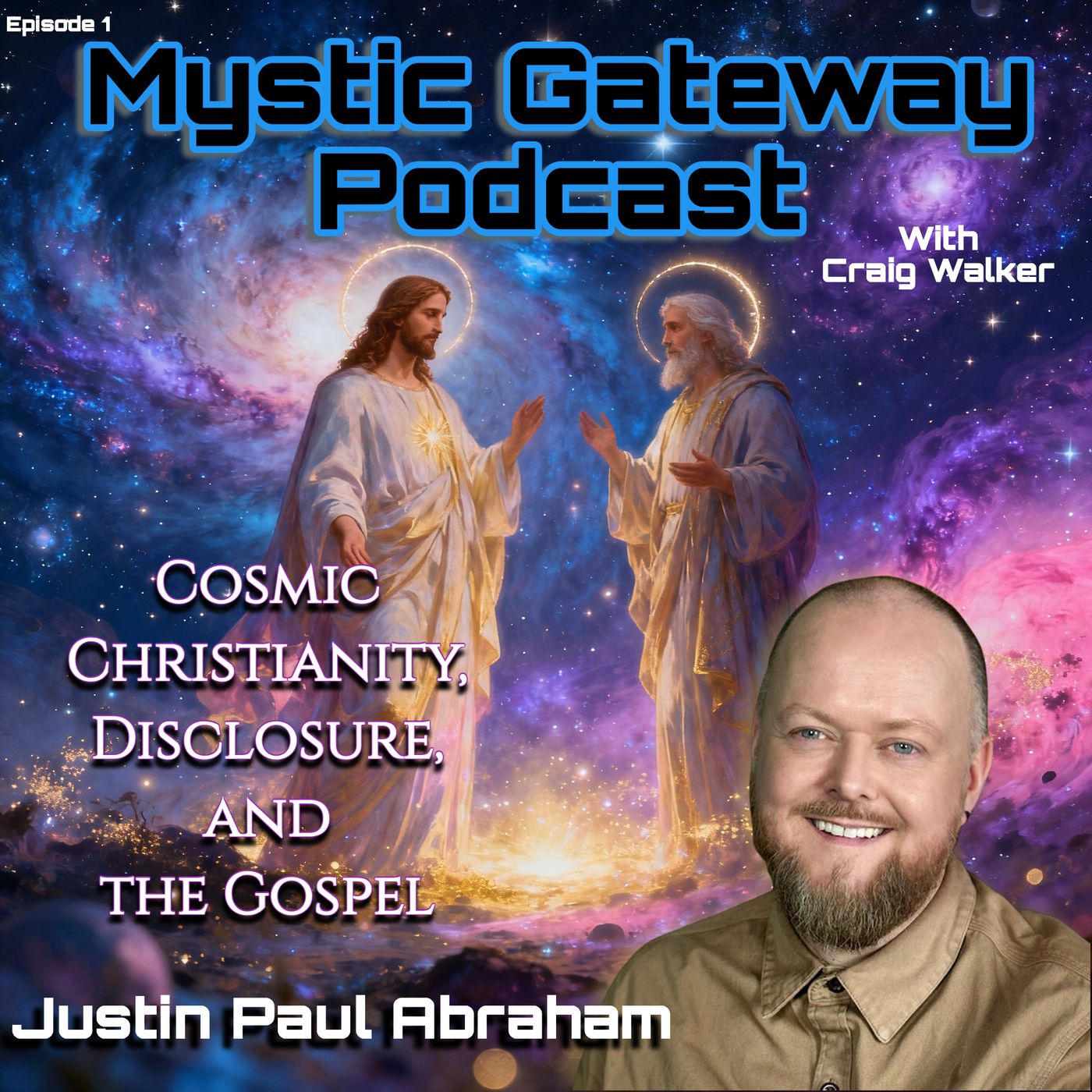 Justin Paul Abraham - Cosmic Christianity, Disclosure and the Gospel episode artwork