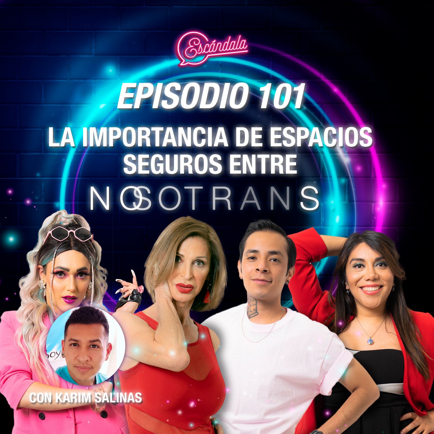 Ep 101 La importancia de espacios seguros entre Nosotrans con Karim Salinas