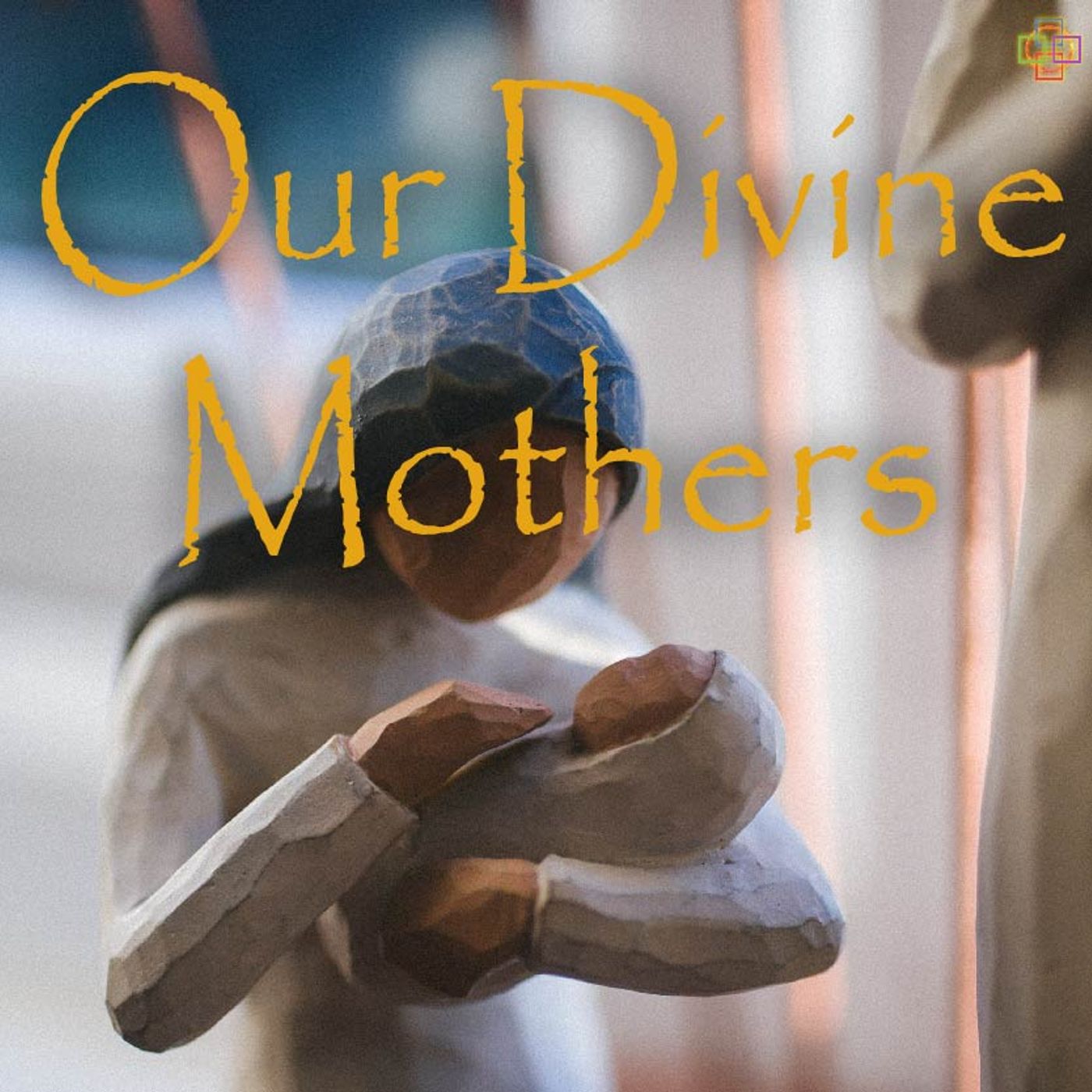 Our Divine Mothers