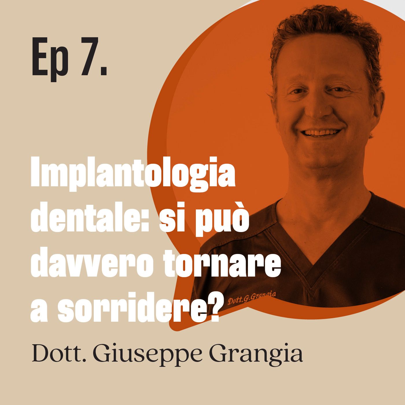 Implantologia dentale: si può davvero tornare a sorridere? - dott.Giuseppe Grangia | Ep.07 episode artwork