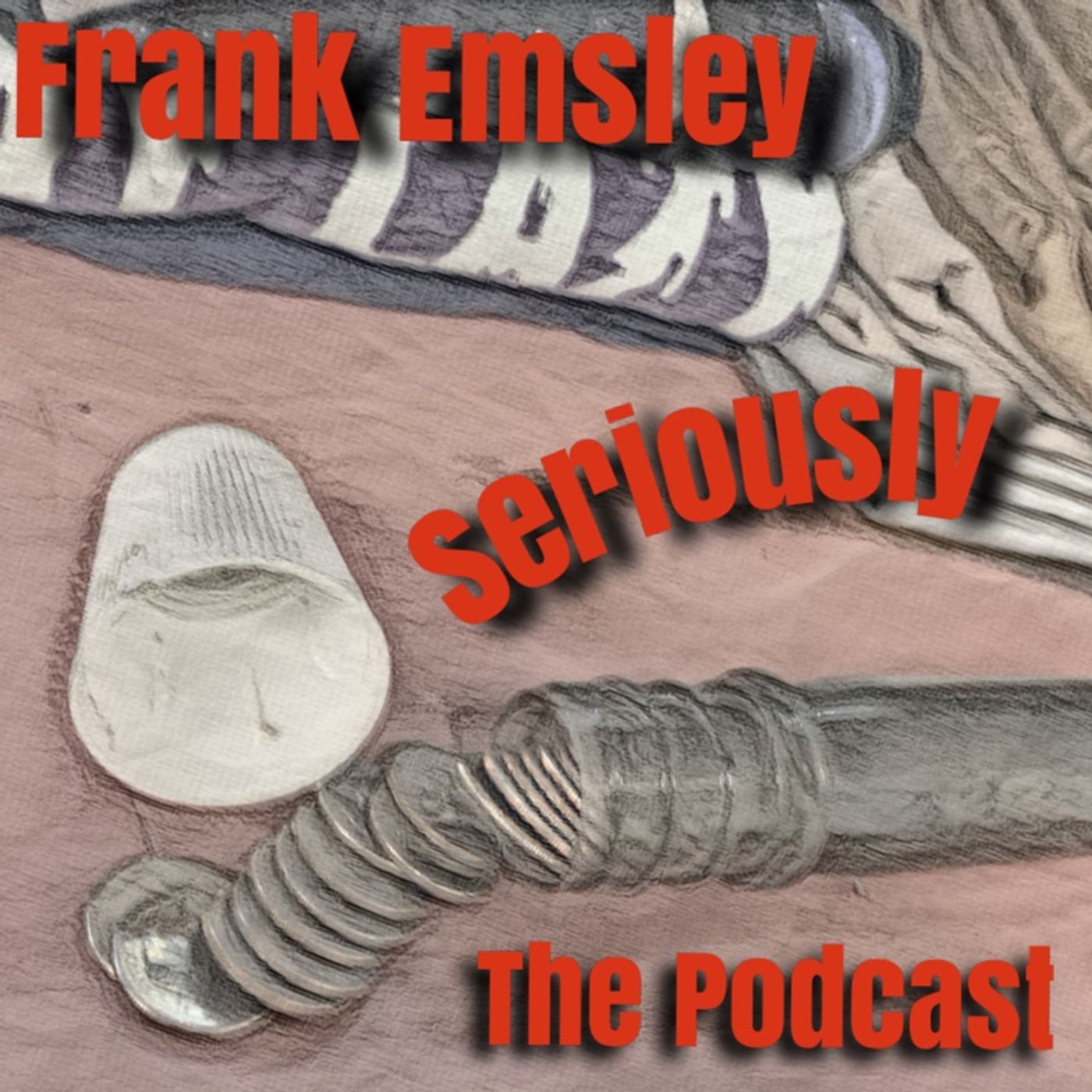 Frank Emsley Seriously